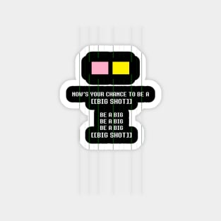 BE A BIG SHOT Sticker